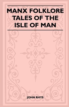 Manx Folklore - Tales of the Isle of Man (Folklore History Series) - Rhys, John