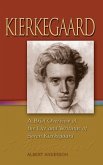 Kierkegaard: A Brief Overview of the Life and Writings of Soren Kierkegaard