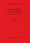 Death and Burial in Arabia and Beyond