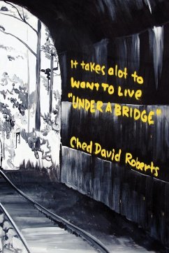 It Takes a Lot to Want to Live ''Under a Bridge''