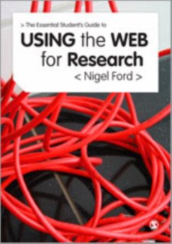 The Essential Guide to Using the Web for Research - Ford, Nigel