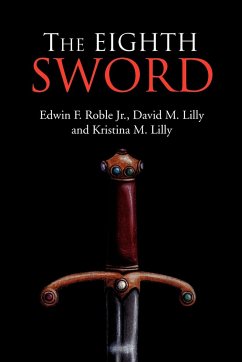The Eighth Sword - Roble, Edwin F. Jr.; Lilly, David M.; Lilly, Kristina M.