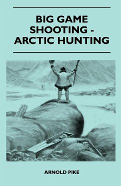Big Game Shooting - Arctic Hunting - Pike, Arnold