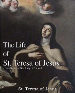 The Life of St. Teresa of Jesus, of the Order of Our Lady of Carmel - St. Teresa Of Avila