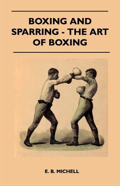 Boxing And Sparring - The Art Of Boxing - Michell, E. B.