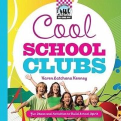 Cool School Clubs: [Fun Ideas and Activities to Build School Spirit] - Kenney, Karen