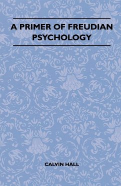 A Primer Of Freudian Psychology - Hall, Calvin