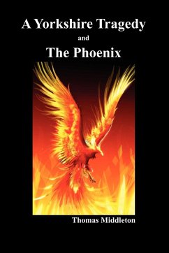 A Yorkshire Tragedy and the Phoenix (Paperback) - Middleton, Thomas