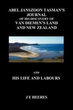 Abel Janzoon Tasman's Journal and His Life and Labours (Paperback) J. Heeres Translator