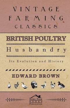 British Poultry Husbandry - Its Evolution And History