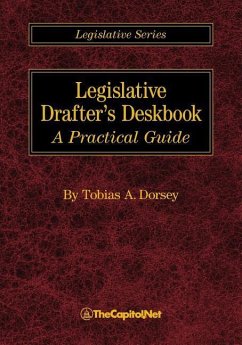 Legislative Drafter's Deskbook: A Practical Guide - Dorsey, Tobias A.