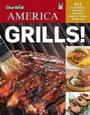 Char-Broil's America Grills!: 222 Flavorful Recipes That Will Fire Up Your Appetite