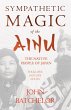 Sympathetic Magic of the Ainu - The... - Bild 1