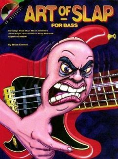 Art of the Slap for Bass: Develop Your Own Bass Grooves and Chops Over Various Slap-Related Styles of Music [With CD (Audio)] - Emmel, Brian