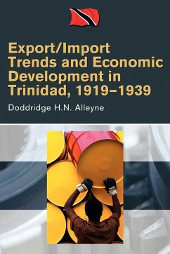 Export/Import Trends and Economic Development in Trinidad, 1919-1939 - Alleyne, Doddridge H. N.