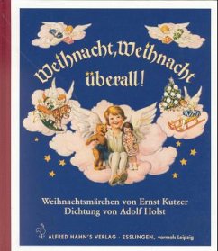 Weihnacht, Weihnacht überall! - Kutzer, Ernst; Holst, Alfred