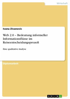 Web 2.0 ¿ Bedeutung informeller Informationsflüsse im Reiseentscheidungsprozeß - Zivanovic, Ivana