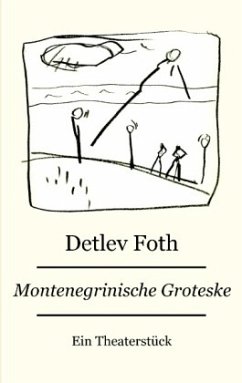 Montenegrinische Groteske - Foth, Detlev