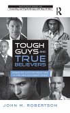 Tough Guys and True Believers