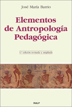 Elementos de antropología pedagógica - Barrio Maestre, José María