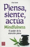 Piensa, Siente, Actúa: Mindfulness: El Poder de la Atención Plena