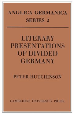 Literary Presentations of Divided Germany - Hutchinson, Peter