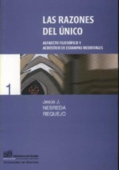Las razones del único : alfabeto filosófico y acróstico de estampas medievales - Nebreda, Jesús J.