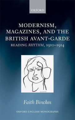 Modernism, Magazines, and the British Avant-Garde - Binckes, Faith