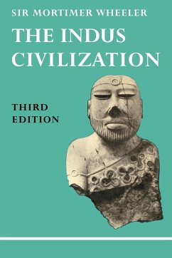 The Indus Civilization - Wheeler, Mortimer; Wheeler, Robert Eric Mortimer