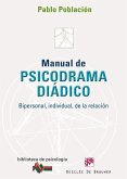 Manual de psicodrama diádico : bipersonal, individual, de la relación