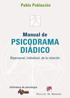 Manual de psicodrama diádico : bipersonal, individual, de la relación - Población Knappe, Pablo