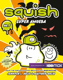 Squish: Super Amoeba - Holm, Jennifer L.; Holm, Matthew