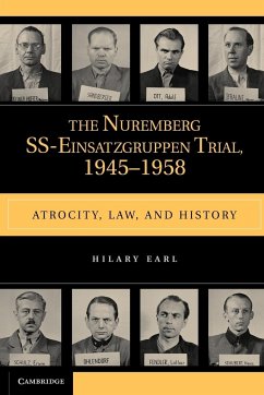 The Nuremberg SS-Einsatzgruppen Trial, 1945-1958 - Earl, Hilary (Nipissing University, Ontario)
