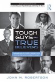 Tough Guys and True Believers Tough Guys and True Believers