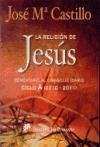 La religión de Jesús : comentario al Evangelio diario, ciclo A (2010-2011) - Castillo, José M.