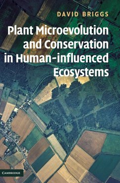 Plant Microevolution and Conservation in Human-influenced Ecosystems - Briggs, David