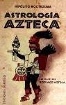 Astrología azteca : las claves del zodíaco azteca - Moctezuma, Hipólito