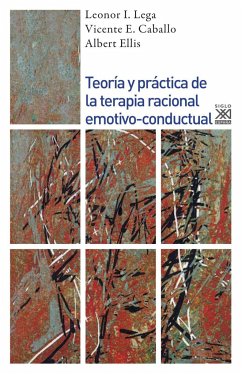 Teoría y práctica de la terapia racional emotivo-conductual - Ellis, Albert; Caballo Manrique, Vicente E.; Lega, Leonor I.