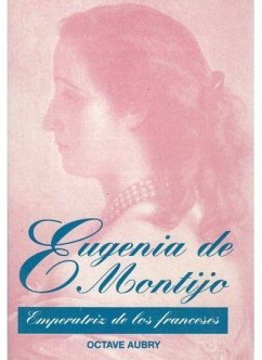 Eugenia de Montijo, emperatriz de los franceses - Aubry, Octave