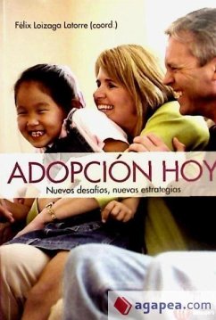 Adopción hoy : nuevos desafíos, nuevas estrategias - Loizaga Latorre, Félix
