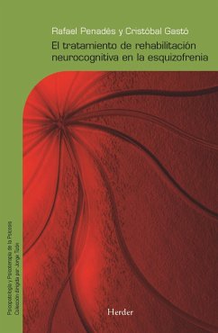 El tratamiento de rehabilitación neurocognitiva en la ezquizofrenia - Gastó Ferrer, Cristóbal; Penadés Rubio, Rafael