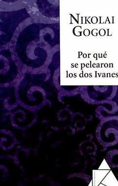 Por Qué Se Pelearon Los DOS Ivanes - Gogol, Nikolai