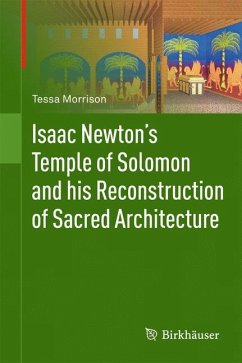 Isaac Newton's Temple of Solomon and his Reconstruction of Sacred Architecture - Morrison, Tessa