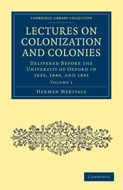 Lectures on Colonization and Colonies - Merivale, Herman