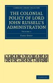 The Colonial Policy of Lord John Russell's Administration - Volume 1