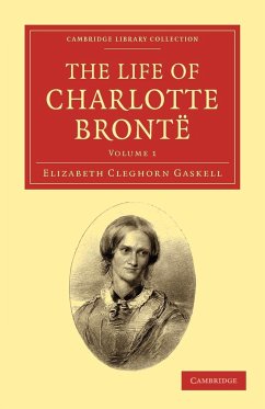 The Life of Charlotte Brontë - Volume 1 - Gaskell, Elizabeth Cleghorn