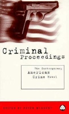 Criminal Proceedings: The Contemporary American Crime Novel - Messent, Peter