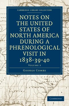 Notes on the United States of North America During a Phrenological Visit in 1838-39-40 - Volume 3 - Combe, George