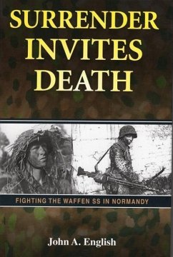 Surrender Invites Death: Fighting the Waffen SS in Normandy - English, John A.