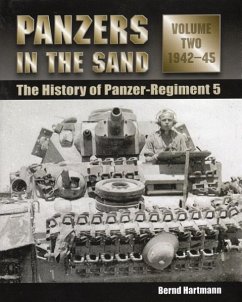 Panzers in the Sand, Volume Two: 1942-45: The History of Panzer-Regiment 5 - Hartmann, Bernd
